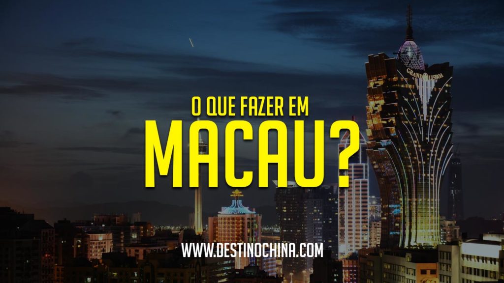 O que fazer em Macau? O que fazer em Macau na China