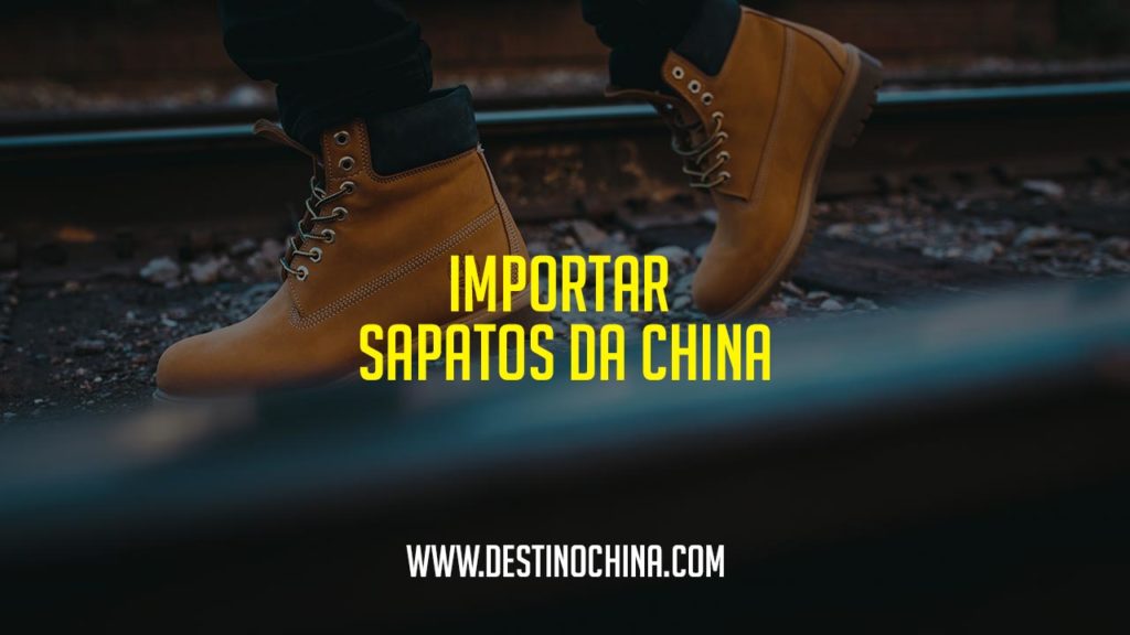 Importar sapatos da China Importar sapatos da China