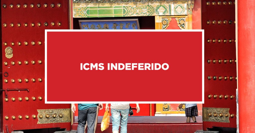 ICMS Indeferido Funcionamento de ICMS diferido da China