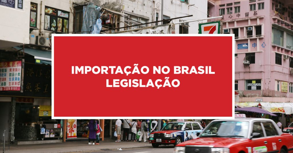 Importação no Brasil legislação Itens descritos na legislação de importados no Brasil