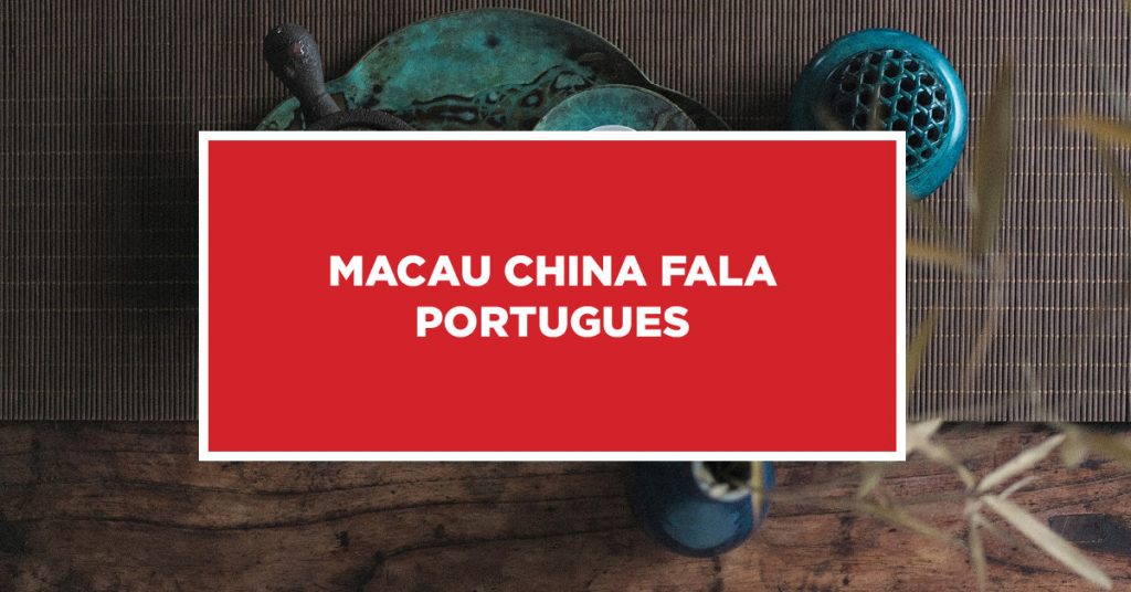 Macau china fala portugues Possibilidade compreender língua portuguesa em Macau na China