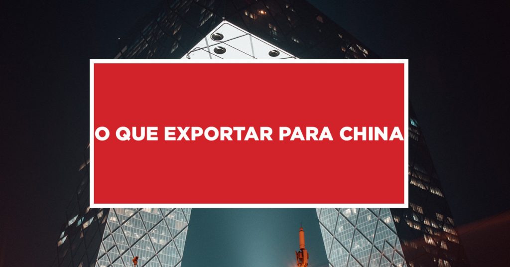 O que exportar para China Importando produtos para China que sejam lucrativos