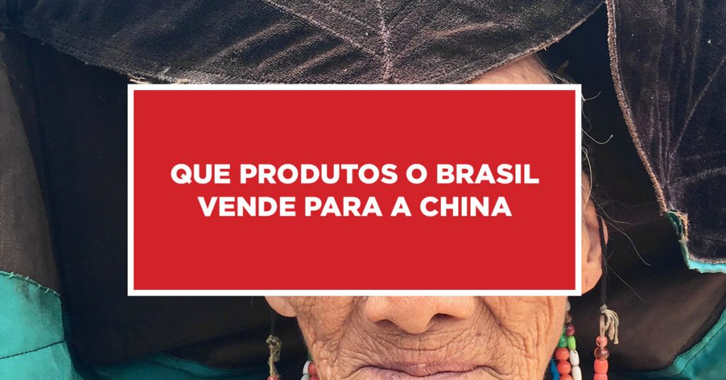 Que Produtos o Brasil Vende para a China Itens do Brasil que são vendidos na China