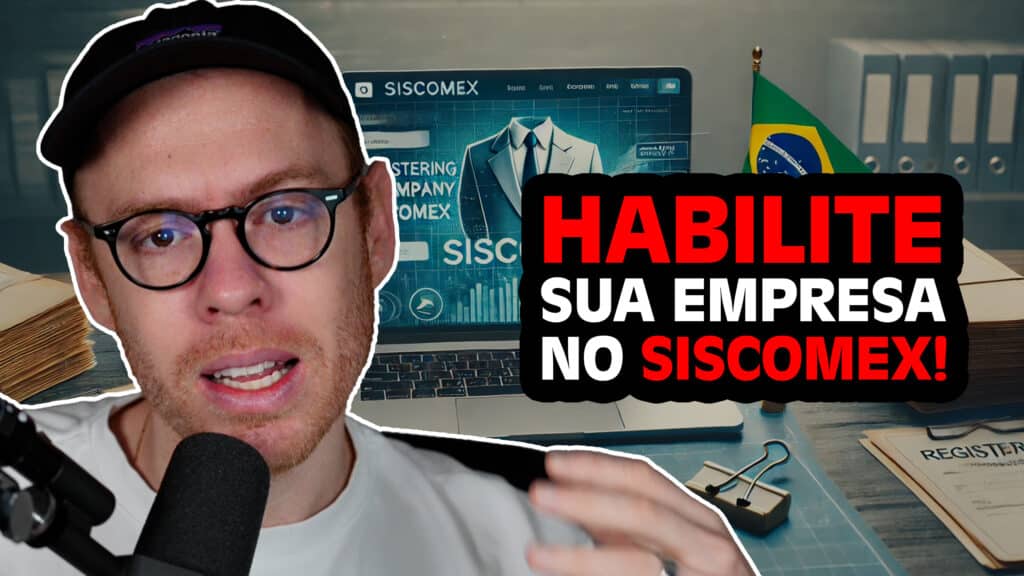 Segredos da Importacao 09 Habilite sua empresa no Siscomex | Destino China